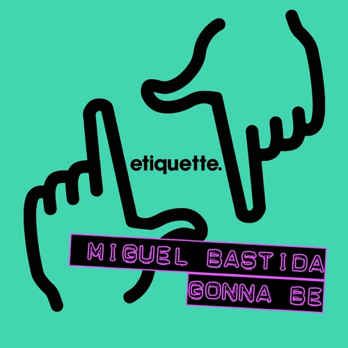 Miguel Bastida - Gonna Be [ETI04301Z]